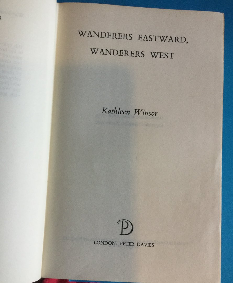 Winsor, Kathleen - Wanderers Eastward, Wanderers West (Het bittere goud)