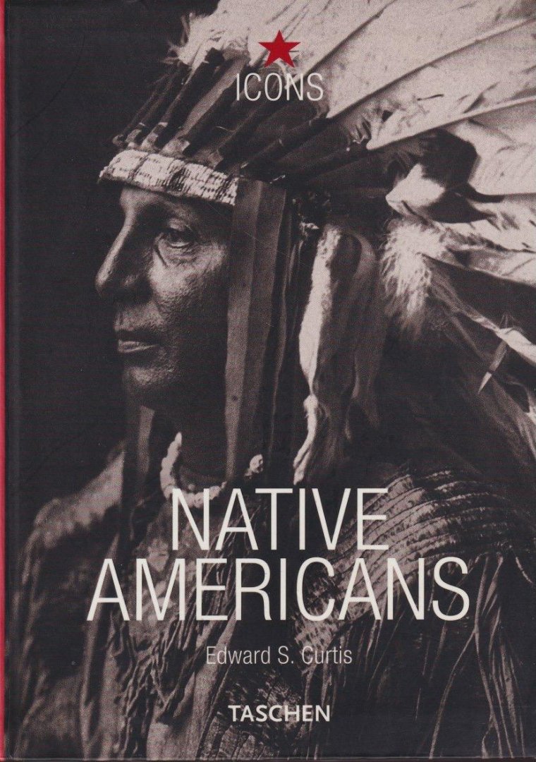 Curtis, Edward S. - Native Americans -: Die Indianer Nordamerikas - Les indiens d'Amérique du nord