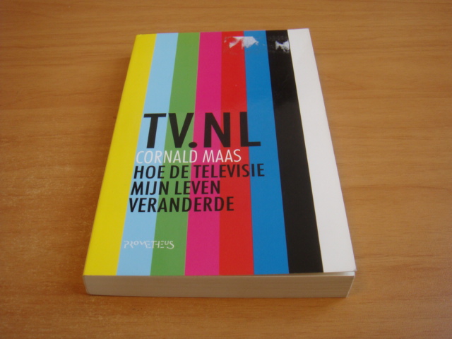 Maas, Cornald - TV.NL. Hoe de televisie mijn leven veranderde