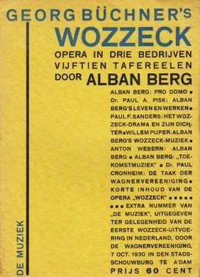 BERG, Alban - Georg Büchner's Wozzeck. Opera in drie bedrijven, vijftien tafereelen. Alban Berg-nummer van het tijdschrift De muziek, maandblad onder redactie van Paul F. Sanders en Willem Pijper, uitgegeven ter gelegenheid van de eerste uitvoering in Neder...