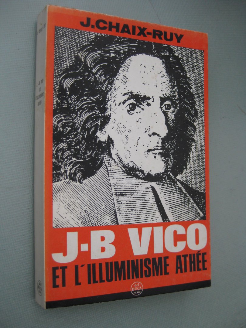 Chaix-Ruy, J. - J.-B. Vico et l'illuminisme athée.
