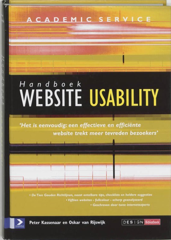 Kassenaar, Peter & Oskar van Rijswijk - Handboek Website Usability. "Het is eenvoudig: een effectieve en efficiënte website trekt meer tevreden bezoekers."