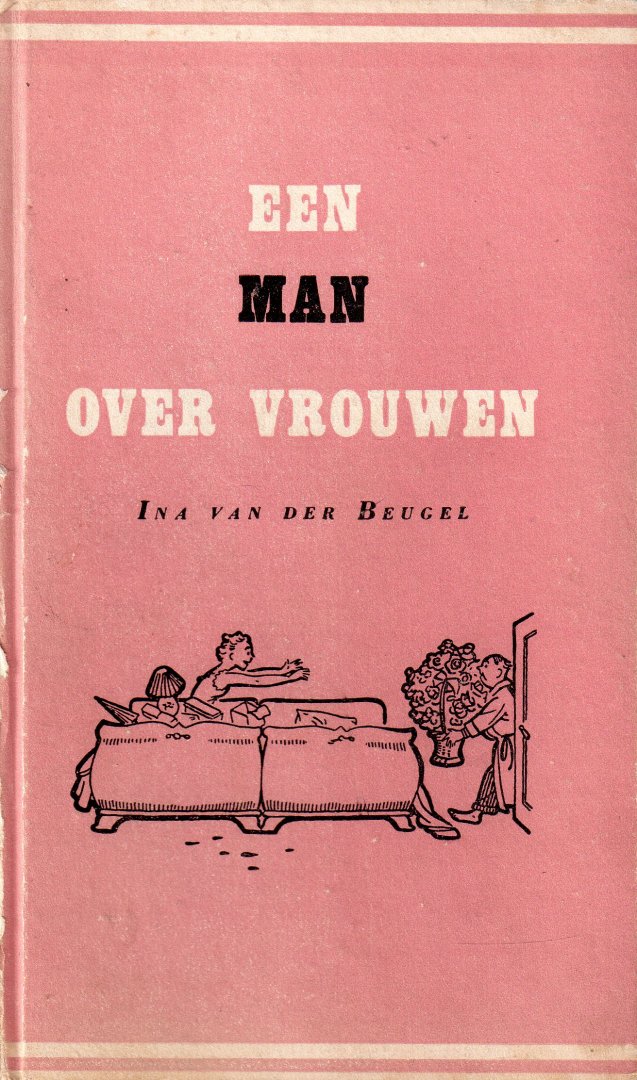 Beugel, Ina van der - Een man over vrouwen