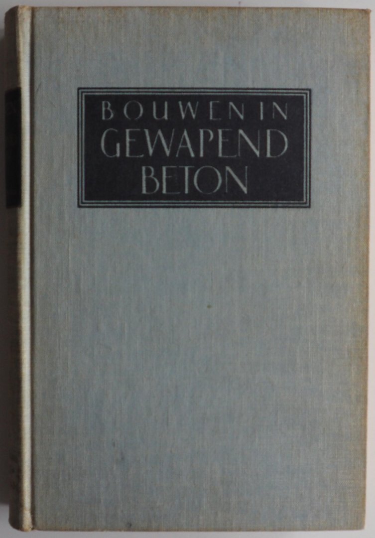 Schier W van der - Bouwen in gewapend beton Met 400 figuren Schier W van der - Bouwen in gewapend beton Met 400 figuren