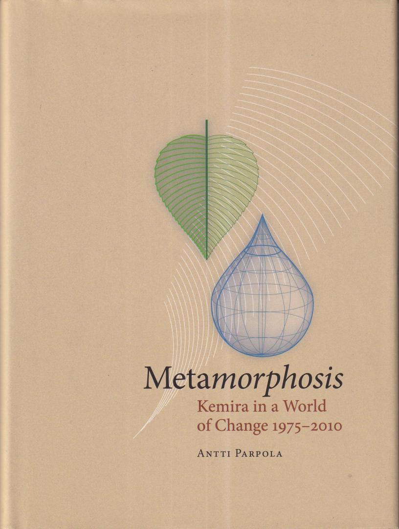 Parpola, Antti - Metamorphosis: Kemira in a world of change 1975-2010