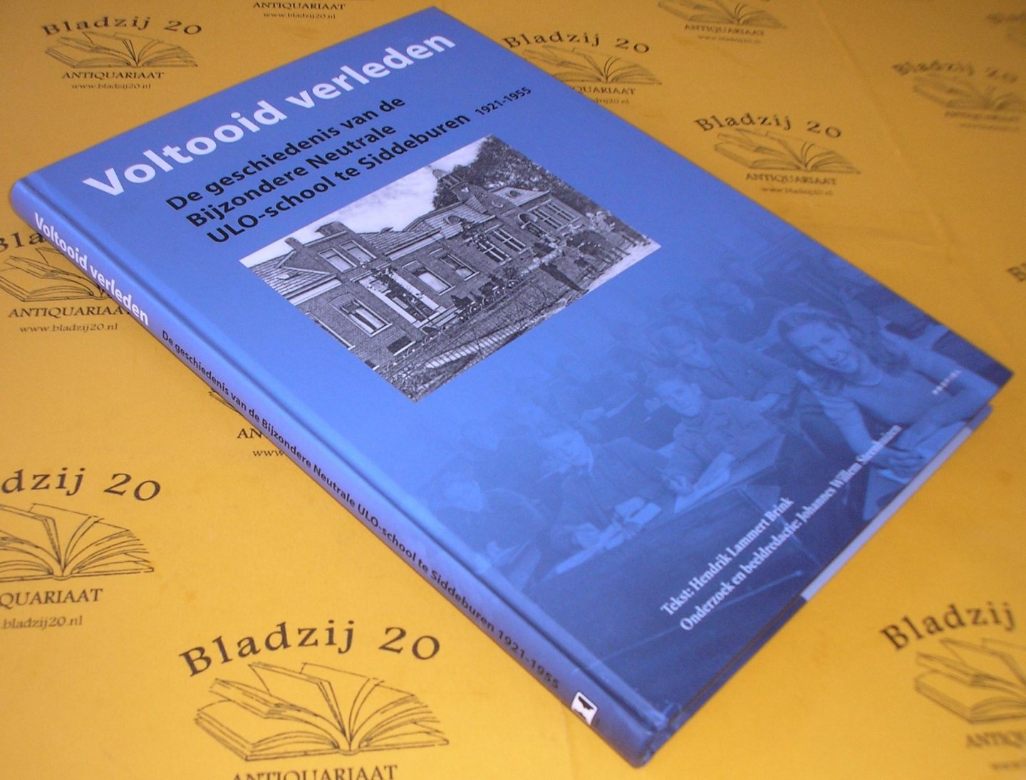 Brink, Hendrik Lammert en Steenhuizen, Johannes Willem. - Voltooid verleden. De geschiedenis van de Bijzondere Neutrale ULO-school te Siddeburen 1921-1955.
