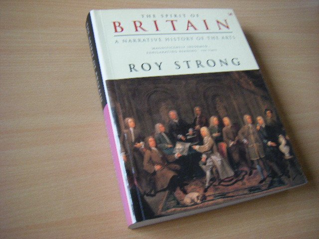 Strong, Roy - The Spirit of Britain.  A Narrative History of the Arts