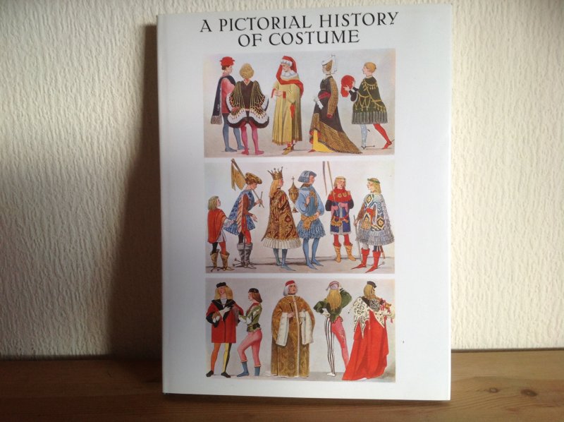 Wolfgang Bruhn , Max Tilke - A PICTORIAL HISTORY OF COSTUME ,a survey of costume of all periods and peoples from antiquity to modern times including national costume in Europe and non European countries