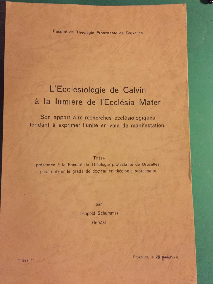 Schümmer, Léopold - L'Ecclésiologie de Calvin à la lumière de l'Ecclesia Mater