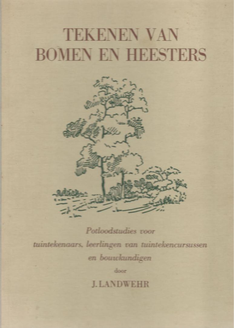 Landwehr, J. - Tekenen van Bomen en Heesters - Potloodstudies voor Tuintekenaars, Leerlingen van Tuintekencursussen en Bouwkundigen
