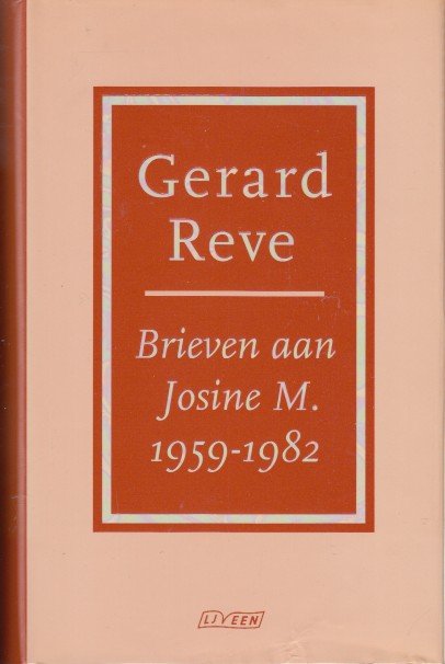 Reve, Gerard - Brieven aan Josine M. 1959-1982.
