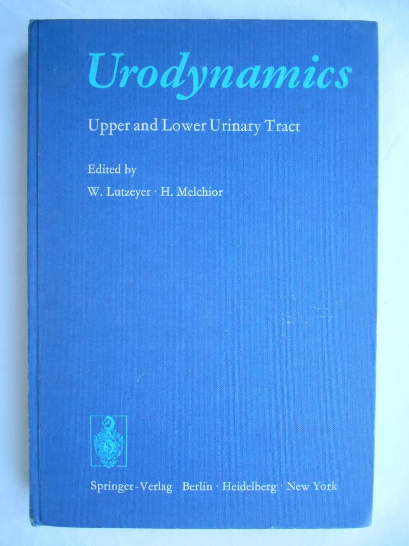 W. Lutzeyer & H. Melchior - Urodynamics: Upper and Lower Urinary Tract