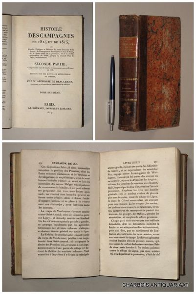 BEAUCHAMP, ALPH. DE, - Histoire des campagnes de 1814 et de 1815. Seconde partie, comprenant le récit de tous les événements survenus en France en 1815. Tome deuxième.