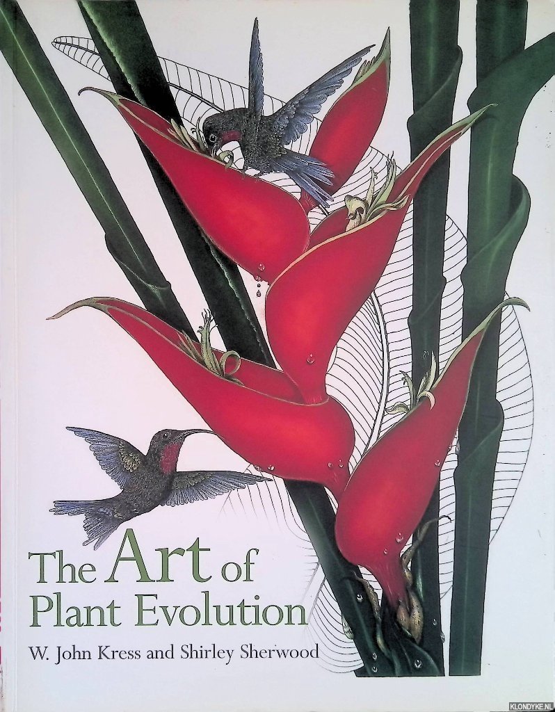 Kress, W. John & Shirley Sherwood - The Art of Plant Evolution
