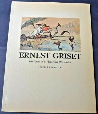 Lambourne, Lionel - Ernest  Griset. Fantasies of a Victorian Illustrator.