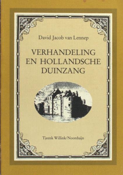 Lennep, David Jacob van. - Verhandeling en Hollandsche duinzang.