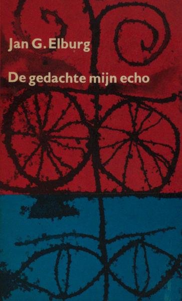 Elburg, Jan G. - De gedachte mijn echo.