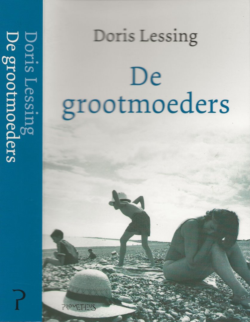Lessing, Doris Vertaling door Hans  van Cuijlen borg Foto auteur  Harry Meijer - De grootmoeders / bevat de novellen: De grootmoeders . Victoria en de Staveneys . De reden ervan . Een liefdeskind