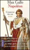 Gallo, Max - NAPOLEON - Le Chant du Depart [tome 1] + Le Solei d' Austerlitz [tome 2] + L' Empereur des Rois [tome 3] + L' Immortel de Sainte-Helene [tome 4]
