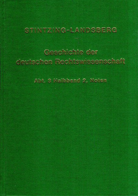 Stintzing, Roderich & Ernst Landsberg. - Geschichte der deutschen Rechtswissenschaft. Band 1: Bis zur ersten Hälfte des 17. Jahrhunderts. Band 2: 2. Hälfte des 17. Jahrhunderts; Band 3. Teil 1: Zeitalter des Naturrechts (Ende 17. bis Anfang 19. Jahrhundert). Text und Noten; Band 3. T...