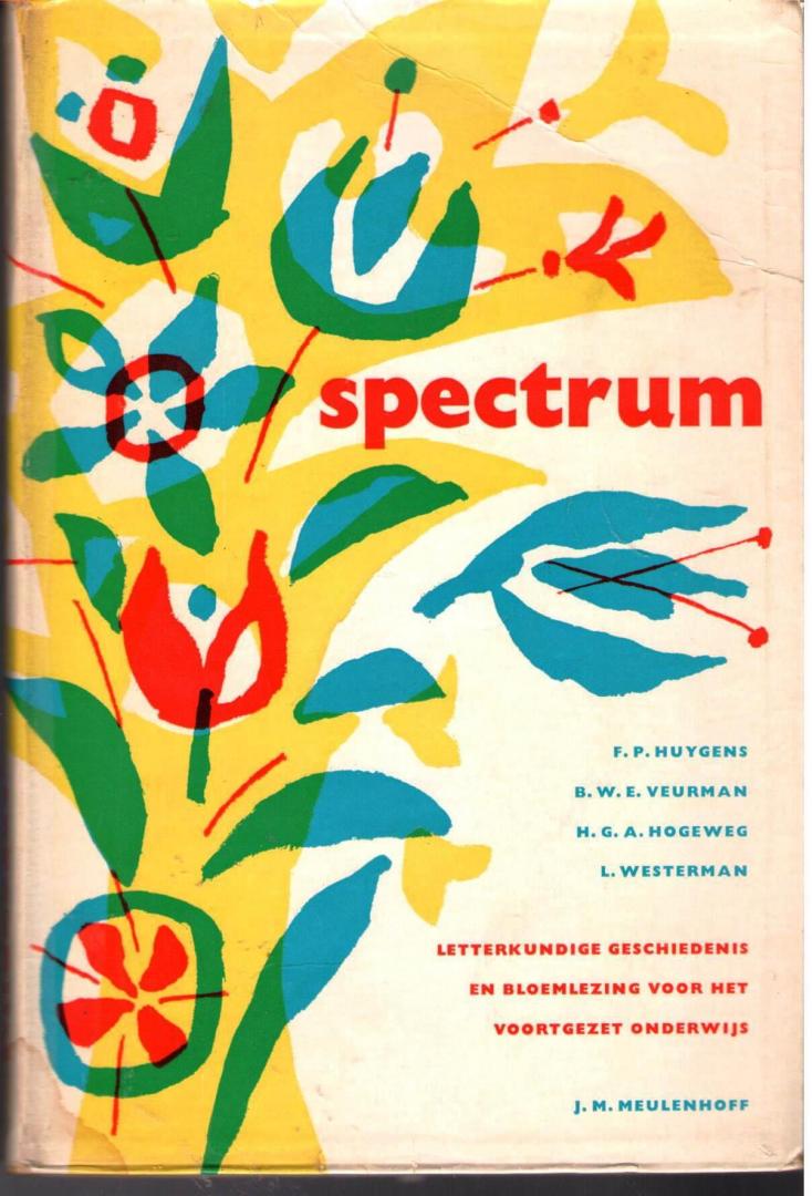 Huygens, F.P.; Veurman, B.W.E.; Hogeweg, H.G.A.; Westerman, L. - Spectrum - Letterkundige geschiedenis en bloemlezing voor het voortgezet onderwijs - Deel 1
