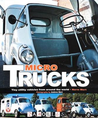 Norman Mort - Micro Trucks. Tiny Utility Vehicles From Around The World
