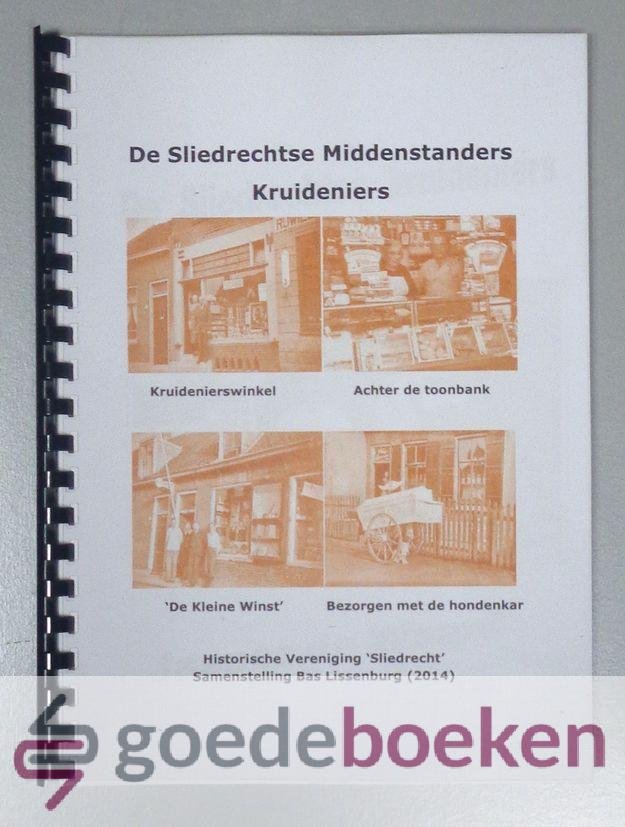 Lissenburg, Bas - De Sliedrechtse Middenstanders --- Deel: Kruideniers, Kruidenierswinkel, Achter de toonbank, De Kleine Winst, Bezorgen met de hondenkar