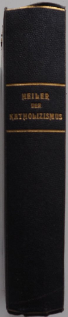 Heiler Friedrich - Der Katholizismus Seine Idee und Seine Erscheinung