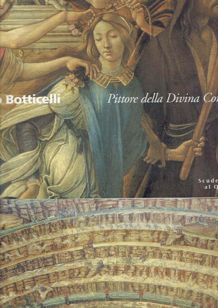 BOTTICELLI - Sebastiano GENTILE [A cura di] - Sandro Botticelli - Pittore della Divina Commedia - Vol. 1 + 2.