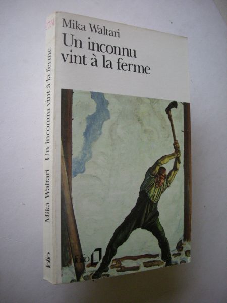 Waltari, Mika (traduit du finnois par L.Thomas) - Un Inconnu vint a la Ferme