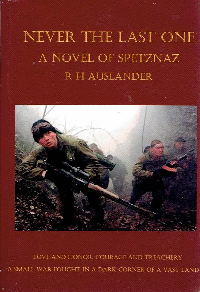 AUSLANDER, R.H. - Never the Last One -  A Novel of Spetznaz.