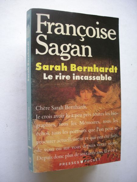 Sagan, Francoise - Sarah Bernhardt, Le Rire incassable