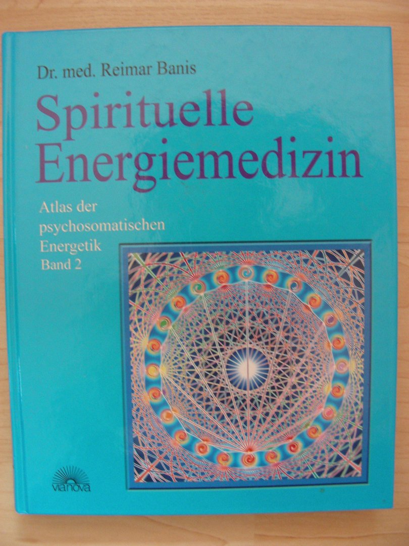 Banis, Reimar - Spirituelle Energiemedizin / Atlas der psychosomatischen Energetik Band 2