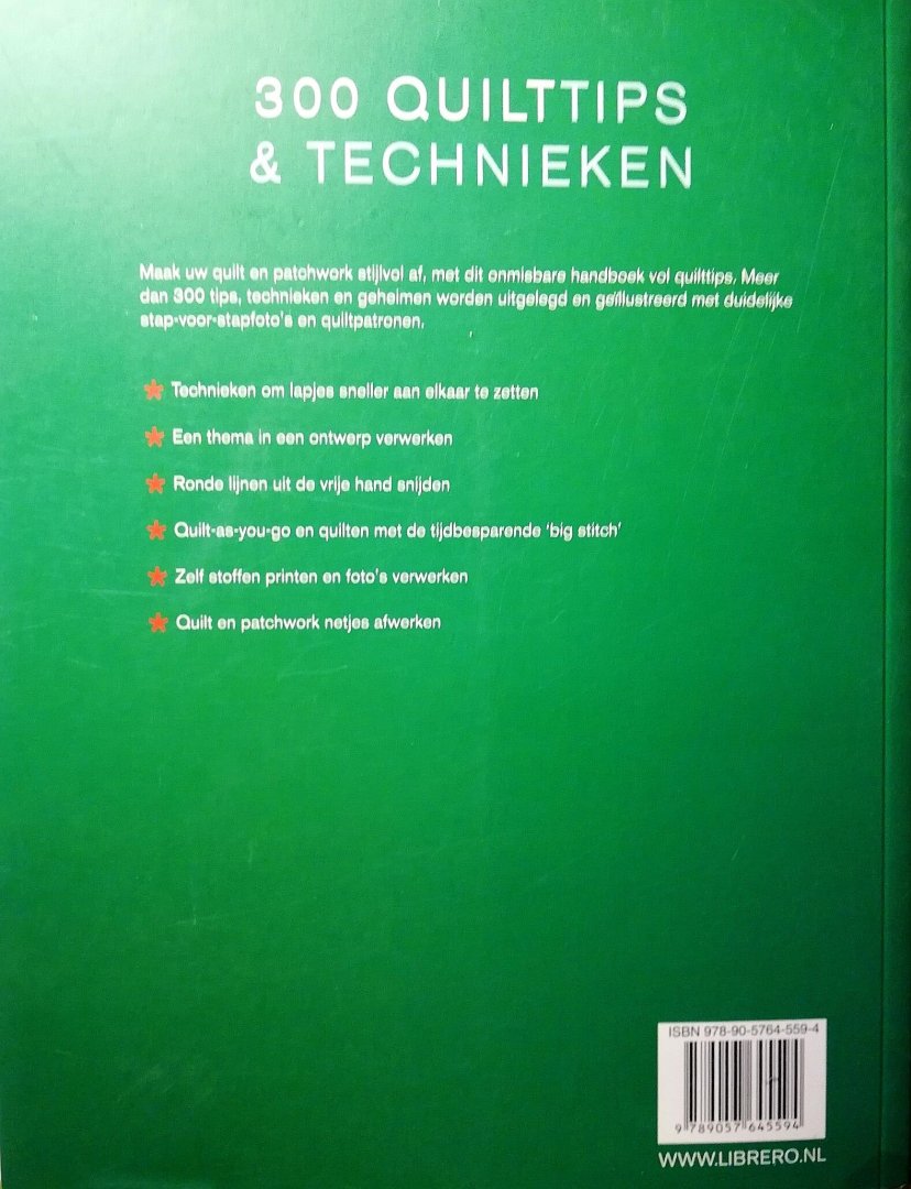 Briscoe , Susan . [ isbn 9789057645594 ] 0618 - 300 Quilttips & Technieken . ( Onmisbaar handboek met tips voor verschillende quiltmethoden . ) Ontdek alle tips en technieken die nodig zijn voor een bijzondere quilt, plus de geheimen van het vak waardoor uw quilt speciaal wordt. -