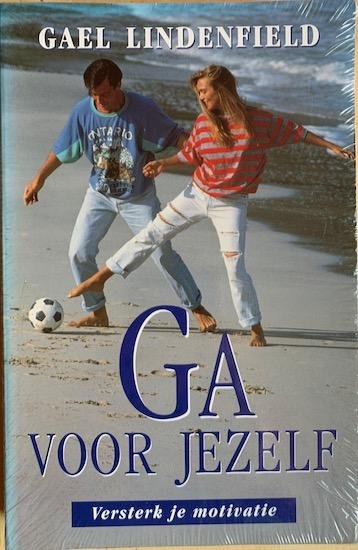Lindenfield, Gael - GA VOOR JEZELF. Versterk je motivatie.