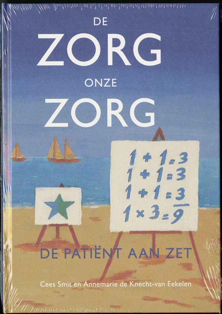 Knecht-van Eekelen, Annemarie de & Cees Smit - DE ZORG ONZE ZORG