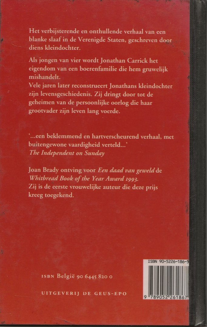 Brady, Joan . Uit het engels vertaald door Kathleen Rutten Typografie omslag Robert Nix - Een Daad van Geweld