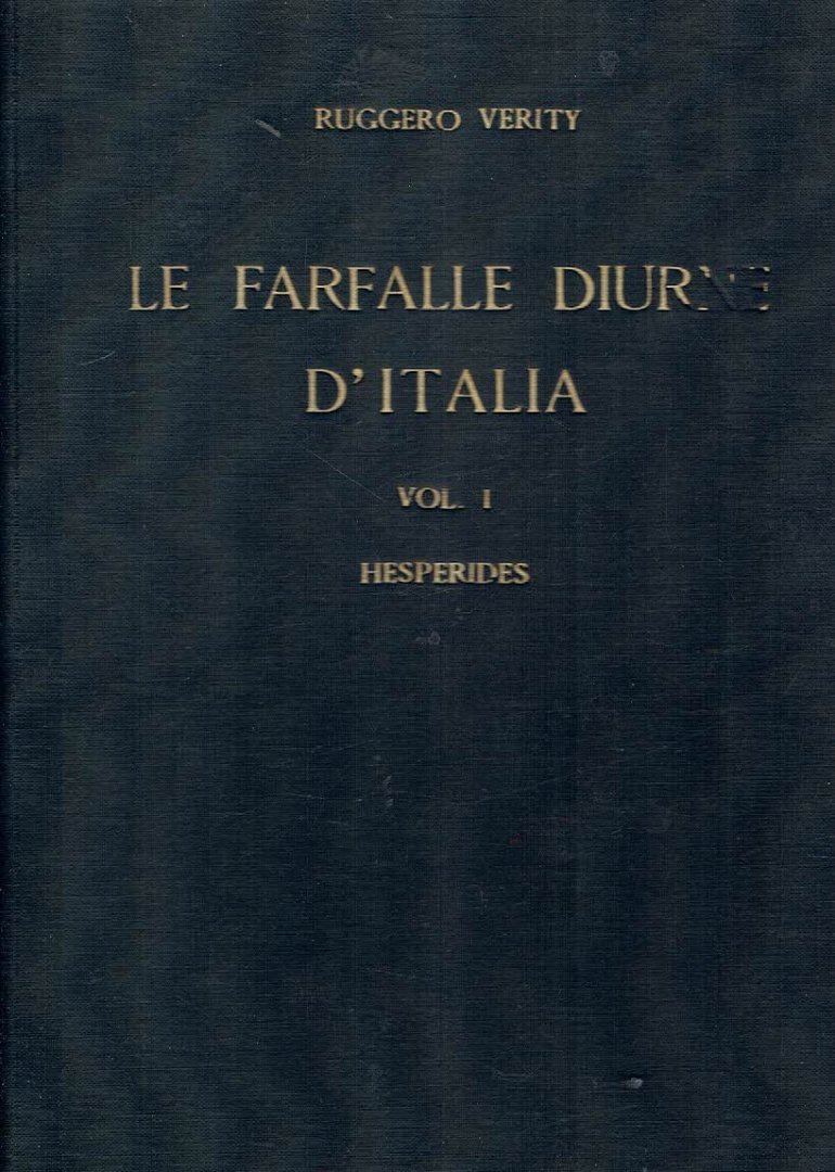 VERITY, Ruggero - Le Farfalle Diurne d'Italia. Volume I - Hesperides / II - Lycaenida / III - IV - [V] - Papilonida.