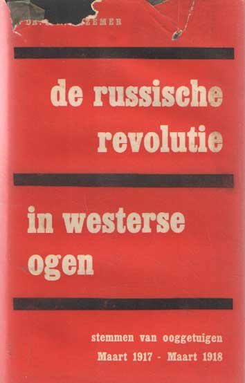 Bezemer, Dr. J.W. - De Russische revolutie in westerse ogem. Stemmen van ooggetuigen, Maart 1917- Maart 1918