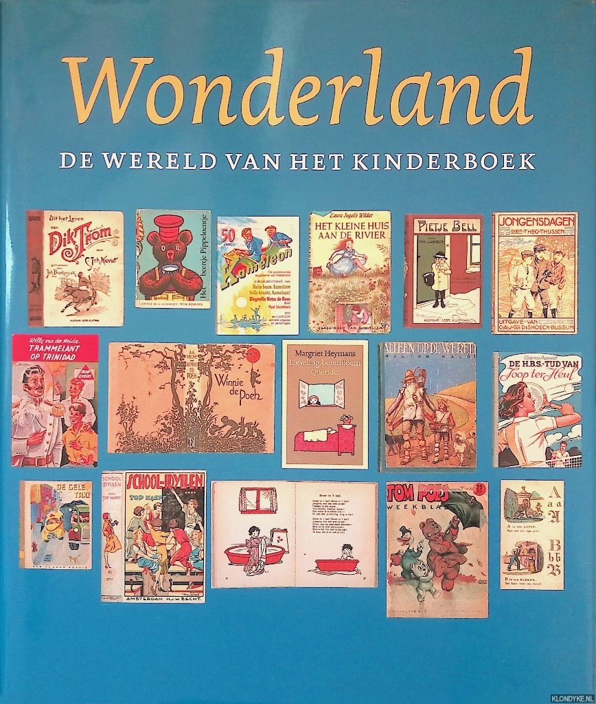 Delft, M. van - en anderen (redactie) - Wonderland: de Wereld van het Kinderboek