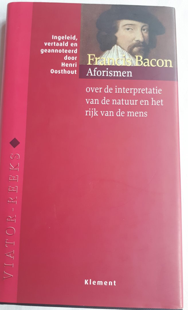 BACON, Francis - Aforismen / over de interpretatie van de natuur en het rijk van de mens. Ingeleid, vertaald en geannoteerd door Henri Oosterhout