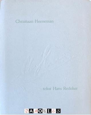 Hans redeker - Christiaan Heeneman. Tekst en documentatie