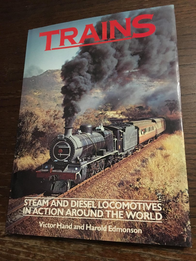 Victor hand, Harold edmonson - Trains, steam And diesel locomotives in action around the world