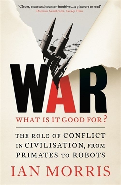Ian Morris - War: What is it good for?