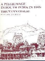 Boudignon, Francoise - A Pilgrimage in South India in 1845: Tiruvannamalai