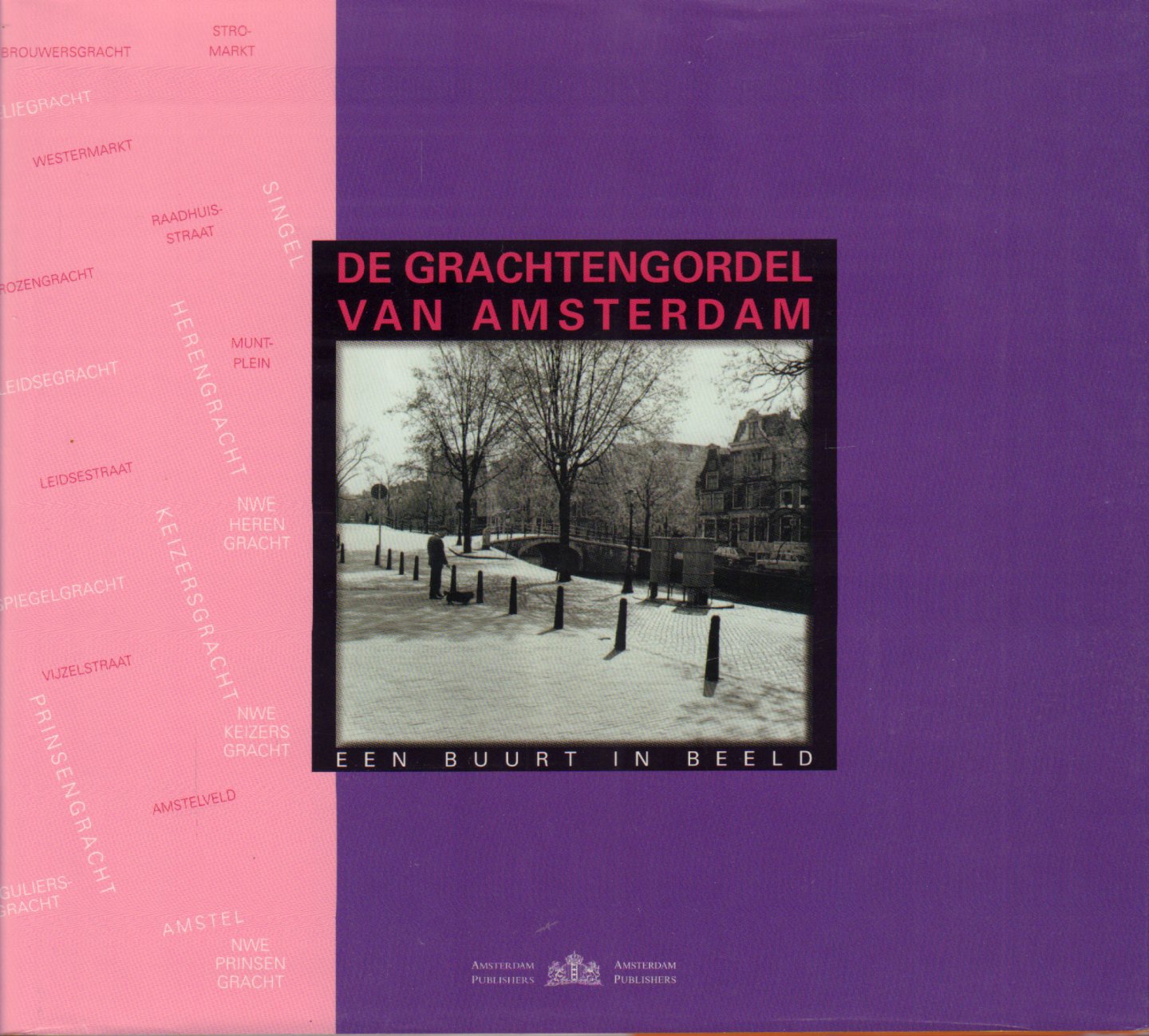 Vries, Menno de (samenstelling) - De Grachtengordel van Amsterdam (Een buurt in beeld), 95 pag. hardcover + stofomslag, zeer goede staat