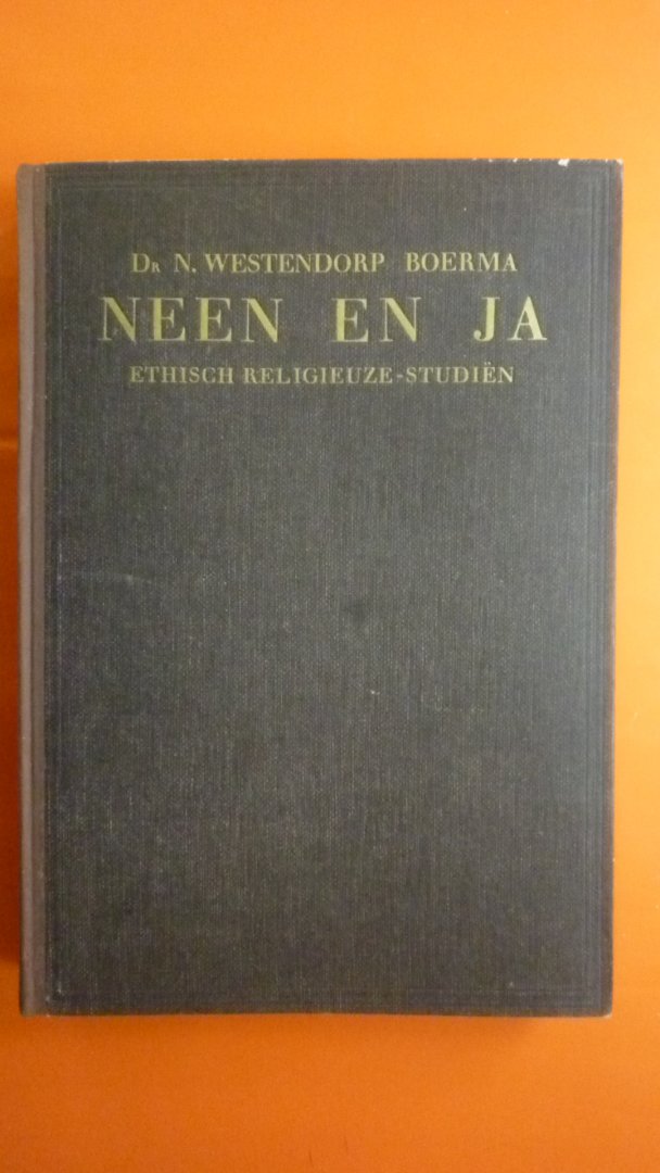 Westendorp Boerma Dr.N. - Neen en Ja     Ethisch Religieuze-Studiën