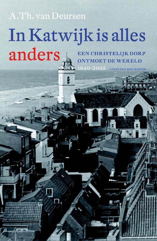 Deursen, A.Th. van - In Katwijk is alles anders