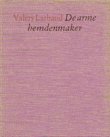 Larbaud, Valery - De arme hemdenmaker.  Vertaald door Eduard du Perron
