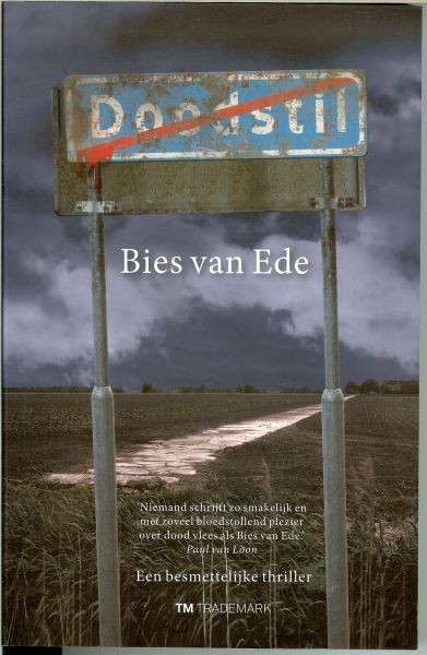 Ede, Bies . van - Doodstil .. Een besmettelijke thriller